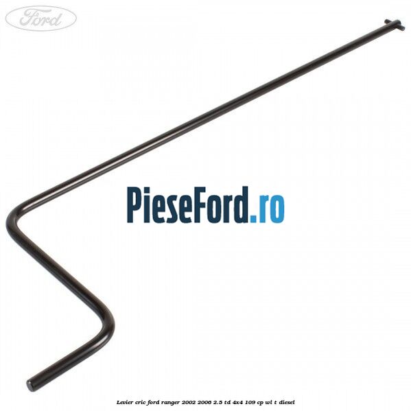 Levier cric Ford Ranger 2002-2006 2.5 TD 4x4 109 cp WL-T diesel