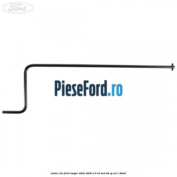 Levier cric Ford Ranger 2002-2006 2.5 TD 4x4 84 cp WL-T diesel