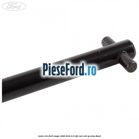 Levier cric Ford Ranger 2006-2012 2.5 TDCi 4x4 143 cp WLAA diesel