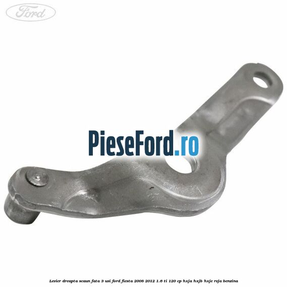 Levier dreapta scaun fata 3 usi Ford Fiesta 2008-2012 1.6 Ti 120 cp
