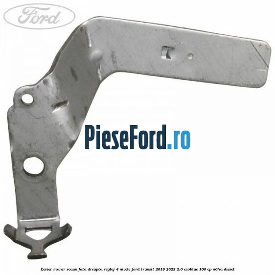 Levier maner scaun fata dreapta reglaj 4 nivele Ford Transit 2019-2023 2.0 EcoBlue 160 cp N0HA diesel