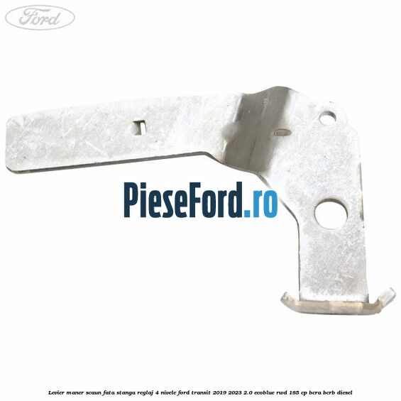 Levier maner scaun fata stanga reglaj 4 nivele Ford Transit 2019-2023 2.0 EcoBlue RWD 185 cp BCRA, BCRB diesel