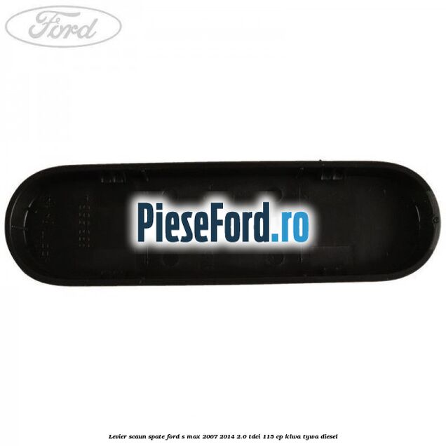 Levier scaun spate Ford S-Max 2007-2014 2.0 TDCi 115 cp KLWA, TYWA diesel
