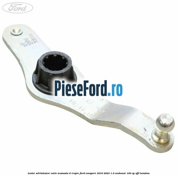 Levier schimbator cutie manuala 6 trepte Ford EcoSport 2019-2023 1.0 EcoBoost 100 cp Levier schimbator cutie manuala 6 trepte Ford EcoSport 2019-2023 1.0 EcoBoost 100 cp SFJL benzina