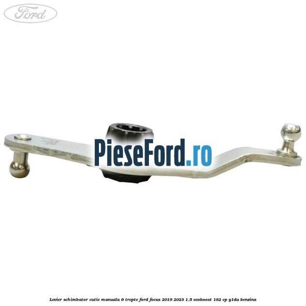 Levier schimbator cutie manuala 6 trepte Ford Focus 2019-2023 1.5 EcoBoost 182 cp Y1DA benzina