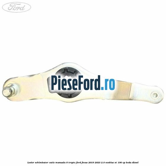 Levier schimbator cutie manuala 6 trepte Ford Focus 2019-2023 2.0 EcoBlue ST 190 cp BCDA diesel