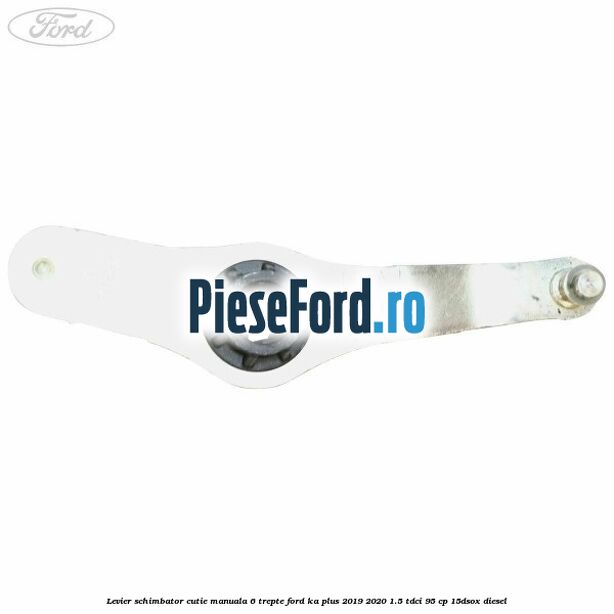 Levier schimbator cutie manuala 6 trepte Ford Ka plus 2019-2020 1.5 TDCI 95 cp 15DSOX diesel
