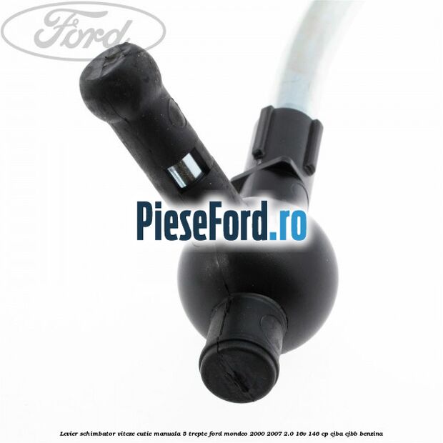 Levier schimbator viteze cutie manuala 5 trepte Ford Mondeo 2000-2007 2.0 16V 146 cp CJBA, CJBB benzina