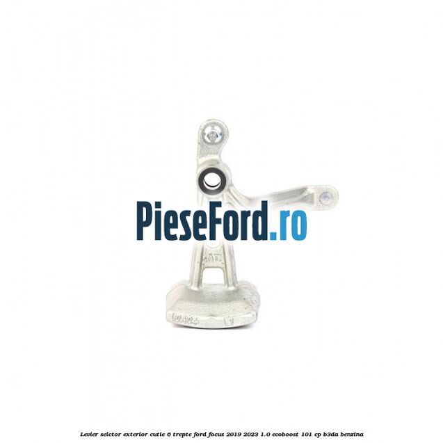 Levier selctor exterior cutie 6 trepte Ford Focus 2019-2023 1.0 EcoBoost 101 cp B3DA benzina