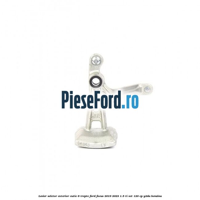 Levier selctor exterior cutie 6 trepte Ford Focus 2019-2023 1.5 Ti-VCT 120 cp Y2DA benzina