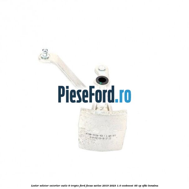 Levier selctor exterior cutie 6 trepte Ford Focus Active 2019-2023 1.0 EcoBoost 85 cp Levier selctor exterior cutie 6 trepte Ford Focus Active 2019-2023 1.0 EcoBoost 85 cp SFDC benzina