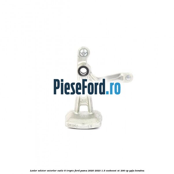 Levier selctor exterior cutie 6 trepte Ford Puma 2020-2023 1.5 EcoBoost ST 200 cp YZJA benzina