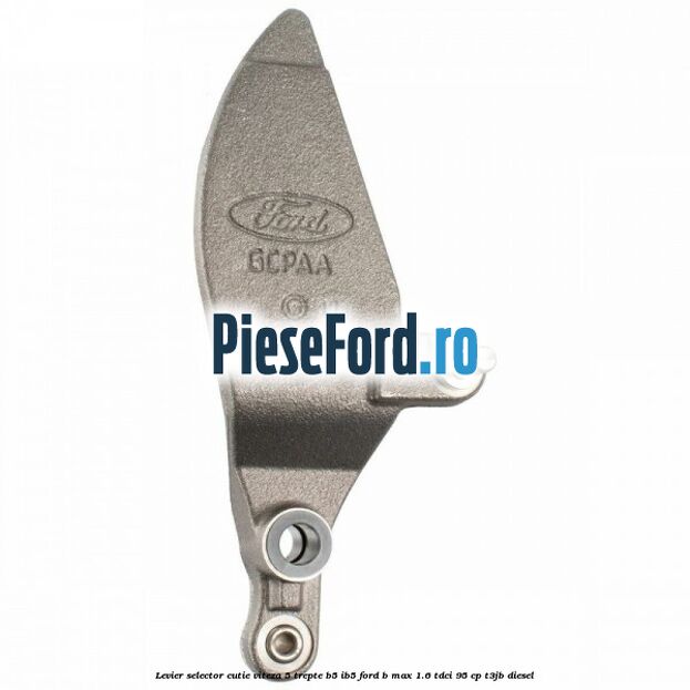 Levier selector cutie viteza 5 trepte B5/IB5 Ford B-Max 1.6 TDCi 95 cp T3JB diesel