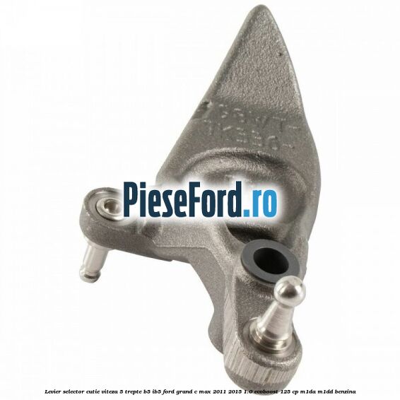 Levier selector cutie viteza 5 trepte B5/IB5 Ford Grand C-Max 2011-2015 1.0 EcoBoost 125 cp Levier selector cutie viteza 5 trepte B5/IB5 Ford Grand C-Max 2011-2015 1.0 EcoBoost 125 cp M1DA, M1DD benzina