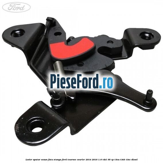 Levier spatar scaun fata stanga Ford Tourneo Courier 2014-2018 1.6 TDCi 95 cp T3CA, T3CB, T3CC diesel