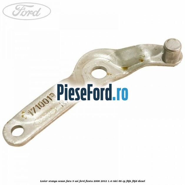 Levier stanga scaun fata 3 usi Ford Fiesta 2008-2012 1.4 TDCi 68 cp F6JB, F6JD diesel
