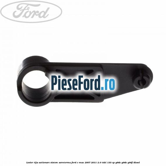 Levier tija actionare sistem aeroterma Ford C-Max 2007-2011 2.0 TDCi 133 cp Levier tija actionare sistem aeroterma Ford C-Max 2007-2011 2.0 TDCi 133 cp G6DC, G6DE, G6DF diesel
