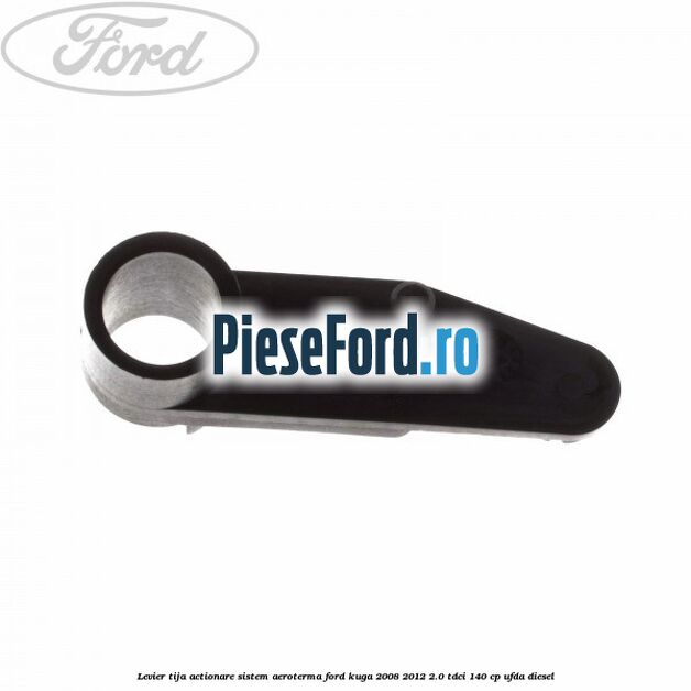 Levier tija actionare sistem aeroterma Ford Kuga 2008-2012 2.0 TDCI 140 cp UFDA diesel