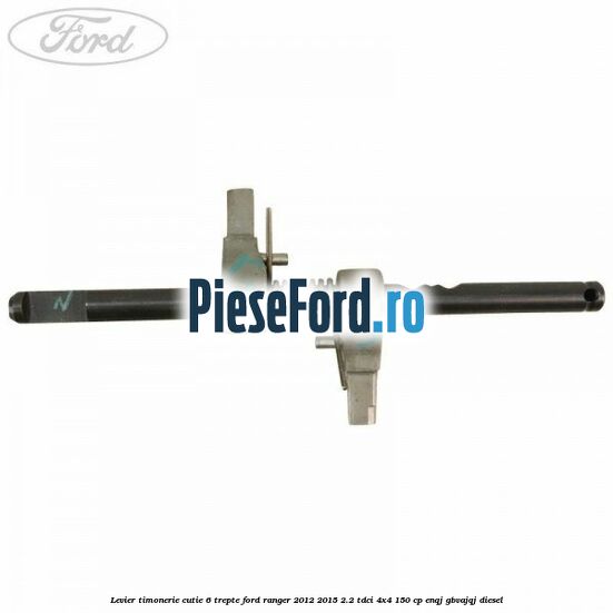 Levier timonerie cutie 6 trepte Ford Ranger 2012-2015 2.2 TDCi 4x4 150 cp Levier timonerie cutie 6 trepte Ford Ranger 2012-2015 2.2 TDCi 4x4 150 cp ENQJ, GBVAJQJ diesel