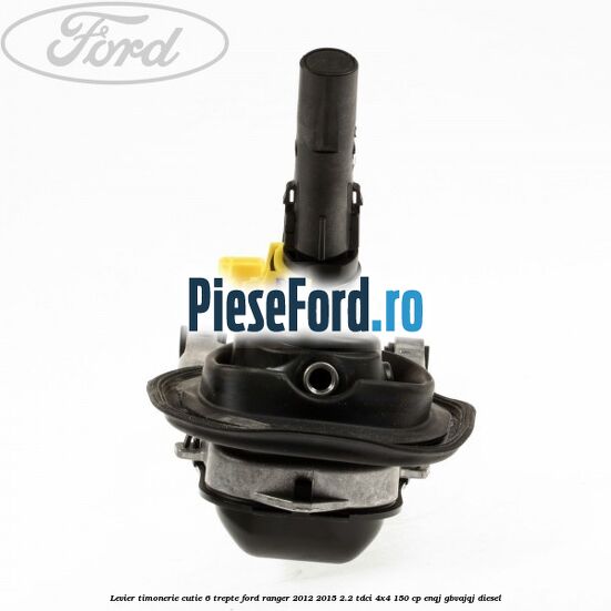 Levier timonerie cutie 6 trepte Ford Ranger 2012-2015 2.2 TDCi 4x4 150 cp ENQJ, GBVAJQJ diesel