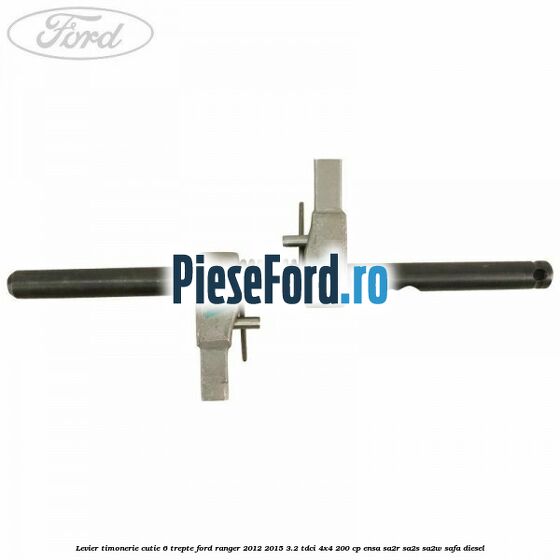 Levier timonerie cutie 6 trepte Ford Ranger 2012-2015 3.2 TDCi 4x4 200 cp Levier timonerie cutie 6 trepte Ford Ranger 2012-2015 3.2 TDCi 4x4 200 cp ENSA, SA2R, SA2S, SA2W, SAFA diesel