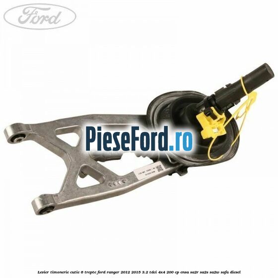 Levier timonerie cutie 6 trepte Ford Ranger 2012-2015 3.2 TDCi 4x4 200 cp Levier timonerie cutie 6 trepte Ford Ranger 2012-2015 3.2 TDCi 4x4 200 cp ENSA, SA2R, SA2S, SA2W, SAFA diesel