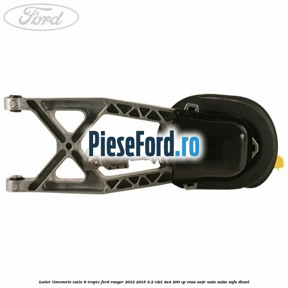 Levier timonerie cutie 6 trepte Ford Ranger 2012-2015 3.2 TDCi 4x4 200 cp Levier timonerie cutie 6 trepte Ford Ranger 2012-2015 3.2 TDCi 4x4 200 cp ENSA, SA2R, SA2S, SA2W, SAFA diesel