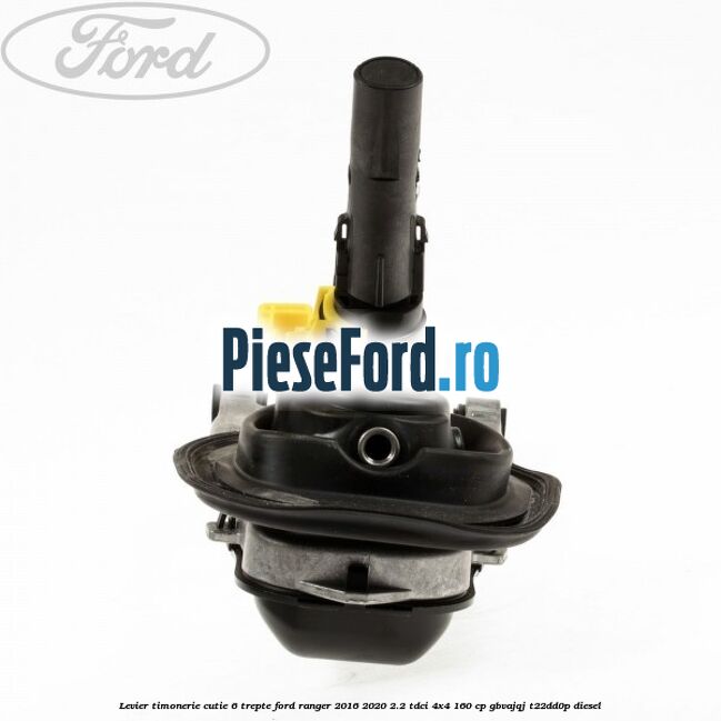 Levier timonerie cutie 6 trepte Ford Ranger 2016-2020 2.2 TDCi 4x4 160 cp Levier timonerie cutie 6 trepte Ford Ranger 2016-2020 2.2 TDCi 4x4 160 cp GBVAJQJ, T22DD0P diesel