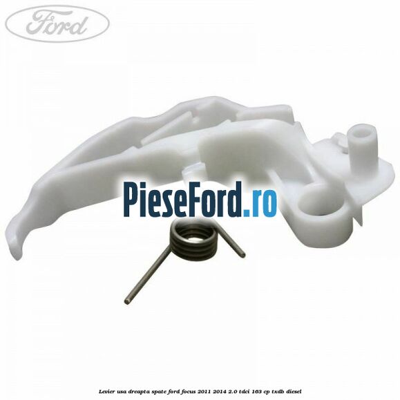 Levier usa dreapta spate Ford Focus 2011-2014 2.0 TDCi 163 cp TXDB diesel