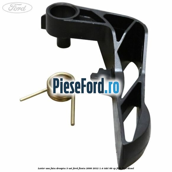 Levier usa fata dreapta 3 usi Ford Fiesta 2008-2012 1.4 TDCi 68 cp F6JB, F6JD diesel