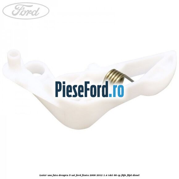 Levier usa fata dreapta 5 usi Ford Fiesta 2008-2012 1.4 TDCi 68 cp F6JB, F6JD diesel