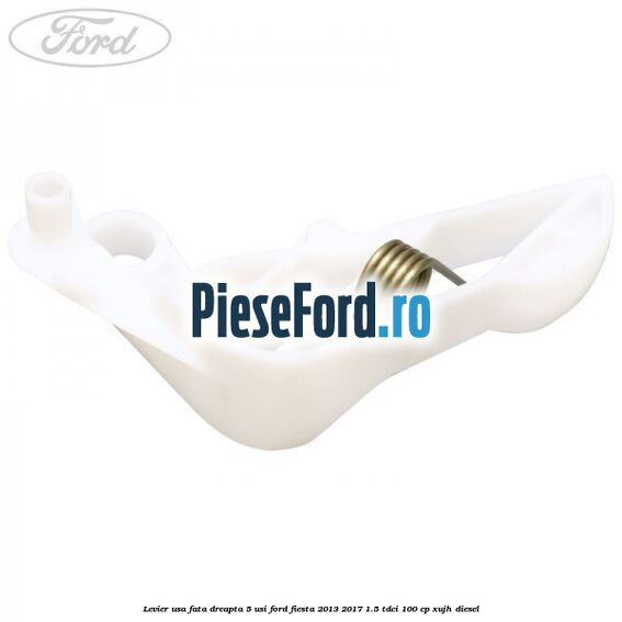 Levier usa fata dreapta 5 usi Ford Fiesta 2013-2017 1.5 TDCi 100 cp XUJH diesel