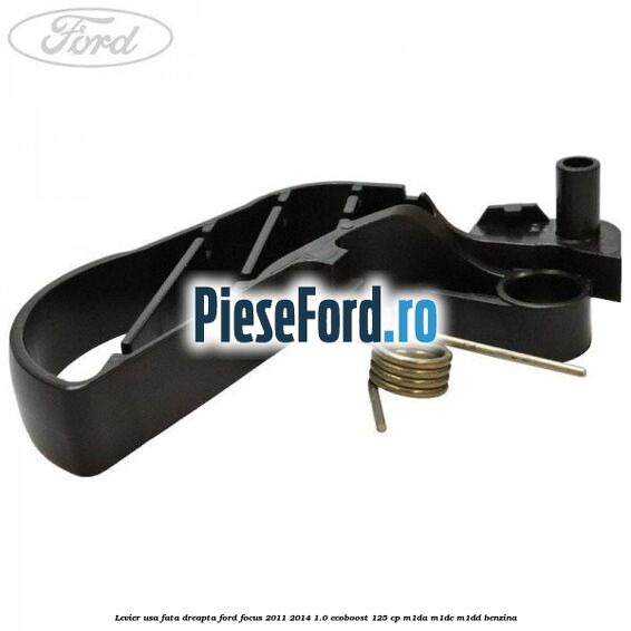 Levier usa fata dreapta Ford Focus 2011-2014 1.0 EcoBoost 125 cp M1DA, M1DC, M1DD benzina