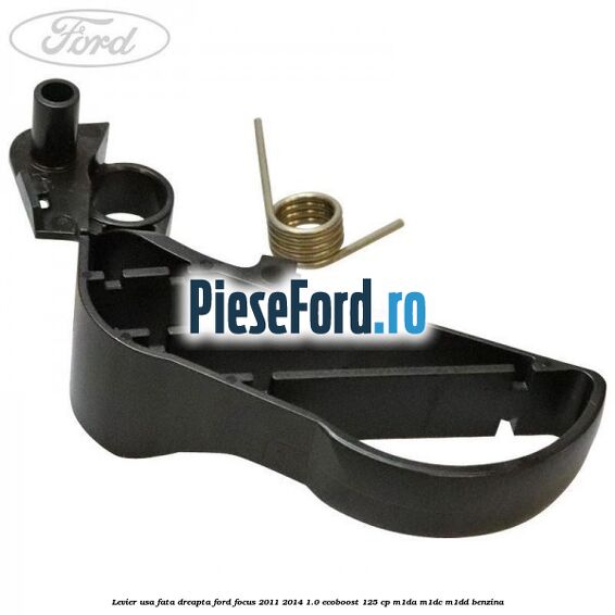 Levier usa fata dreapta Ford Focus 2011-2014 1.0 EcoBoost 125 cp M1DA, M1DC, M1DD benzina