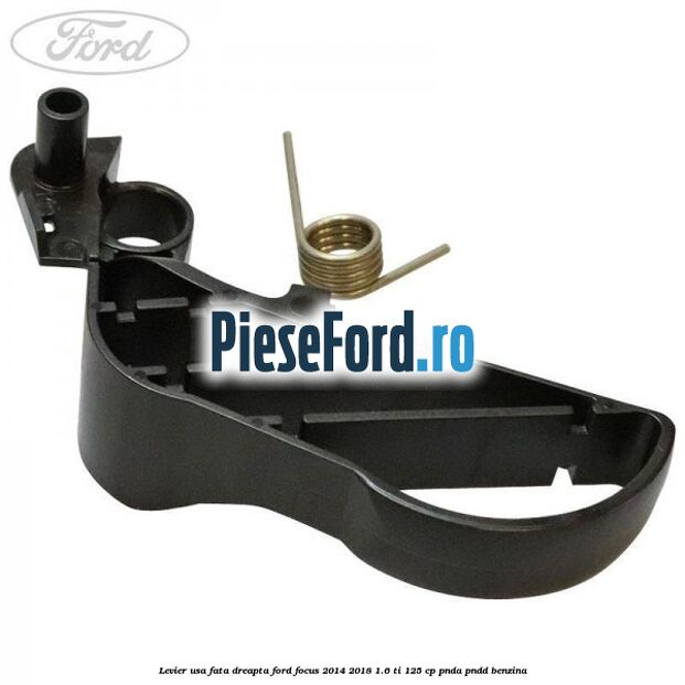 Levier usa fata dreapta Ford Focus 2014-2018 1.6 Ti 125 cp PNDA, PNDD benzina