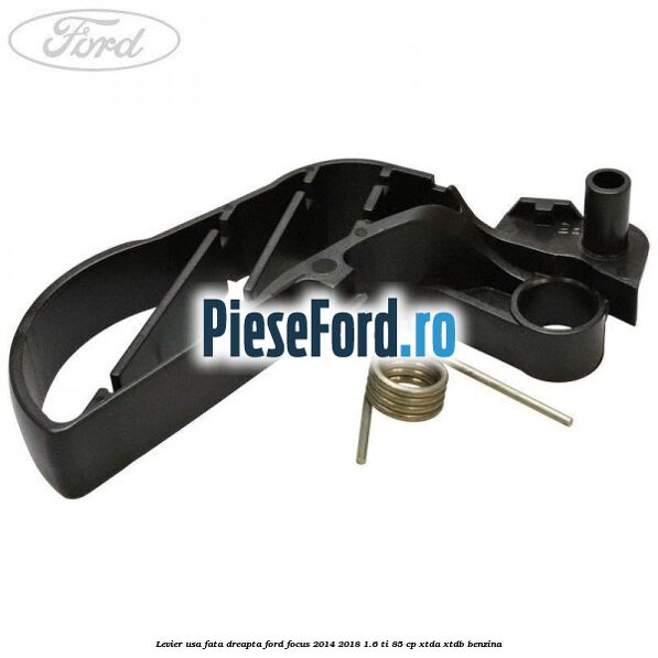 Levier usa fata dreapta Ford Focus 2014-2018 1.6 Ti 85 cp XTDA, XTDB benzina