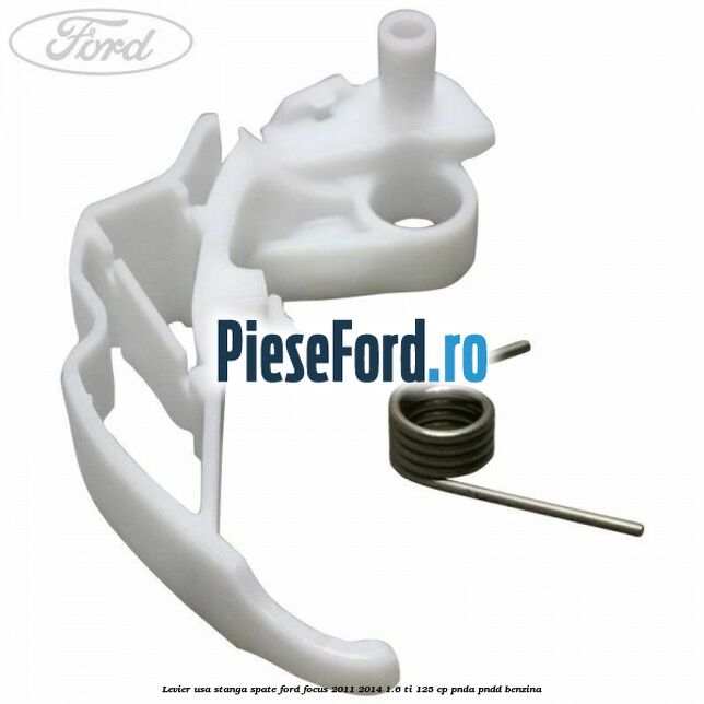 Levier usa stanga spate Ford Focus 2011-2014 1.6 Ti 125 cp PNDA, PNDD benzina