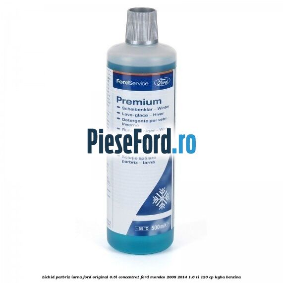 Lichid parbriz iarna Ford original 0.5L concentrat Ford Mondeo 2008-2014 1.6 Ti 120 cp