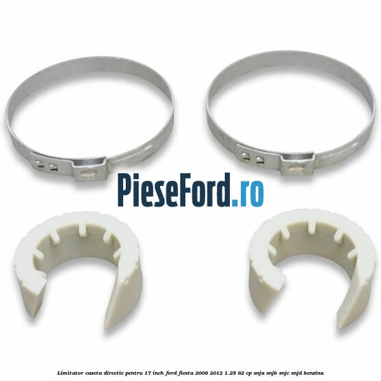 Limitator caseta directie pentru 17 inch Ford Fiesta 2008-2012 1.25 82 cp SNJA, SNJB, SNJC, SNJD benzina