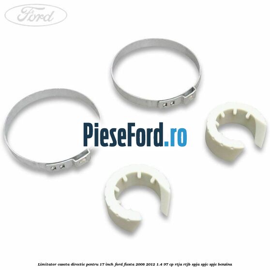 Limitator caseta directie pentru 17 inch Ford Fiesta 2008-2012 1.4 97 cp