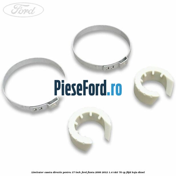 Limitator caseta directie pentru 17 inch Ford Fiesta 2008-2012 1.4 TDCi 70 cp F6JD, KVJA diesel