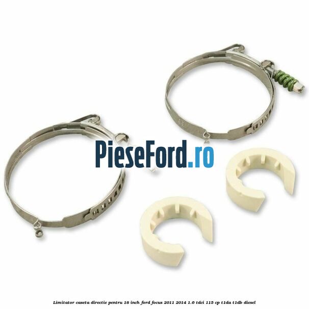 Limitator caseta directie pentru 18 inch Ford Focus 2011-2014 1.6 TDCi 115 cp T1DA, T1DB diesel