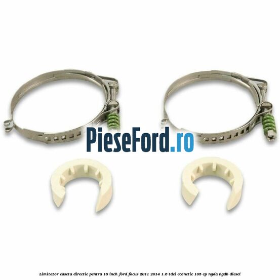 Limitator caseta directie pentru 18 inch Ford Focus 2011-2014 1.6 TDCi ECOnetic 105 cp NGDA, NGDB diesel