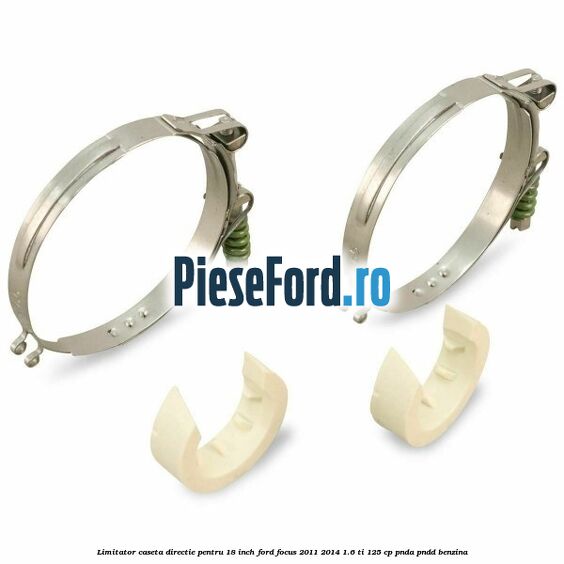 Limitator caseta directie pentru 18 inch Ford Focus 2011-2014 1.6 Ti 125 cp PNDA, PNDD benzina