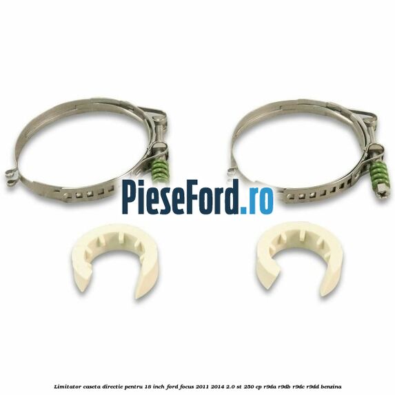 Limitator caseta directie pentru 18 inch Ford Focus 2011-2014 2.0 ST 250 cp R9DA, R9DB, R9DC, R9DD benzina