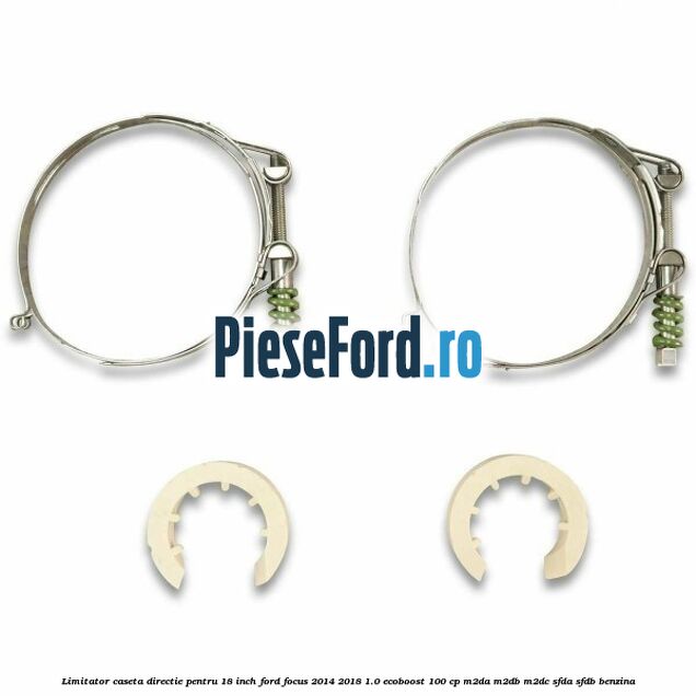 Limitator caseta directie pentru 18 inch Ford Focus 2014-2018 1.0 EcoBoost 100 cp Limitator caseta directie pentru 18 inch Ford Focus 2014-2018 1.0 EcoBoost 100 cp M2DA, M2DB, M2DC, SFDA, SFDB benzina
