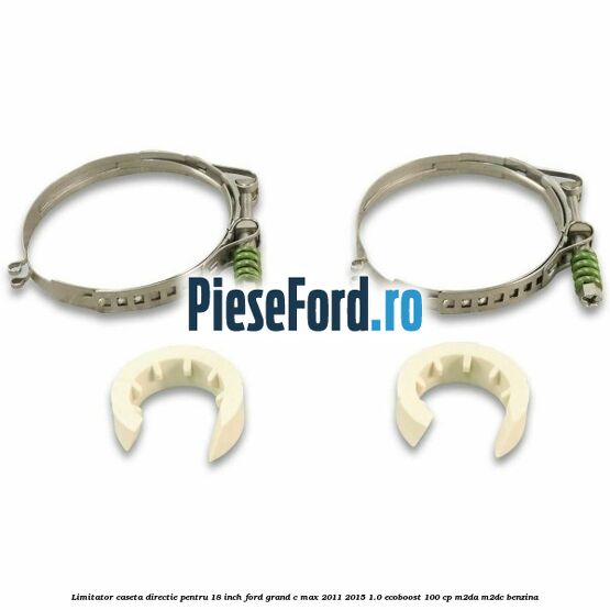 Limitator caseta directie pentru 18 inch Ford Grand C-Max 2011-2015 1.0 EcoBoost 100 cp M2DA, M2DC benzina
