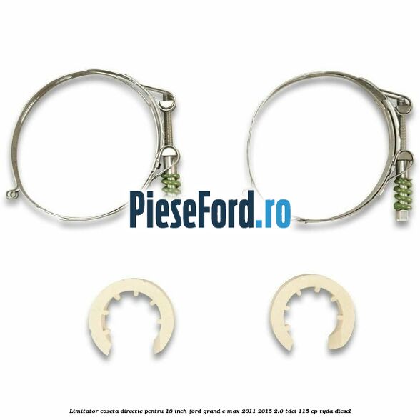 Limitator caseta directie pentru 18 inch Ford Grand C-Max 2011-2015 2.0 TDCi 115 cp TYDA diesel