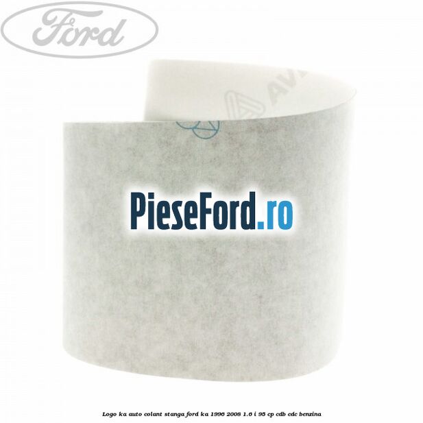 Logo KA auto-colant stanga Ford Ka 1996-2008 1.6 i 95 cp CDB, CDC benzina