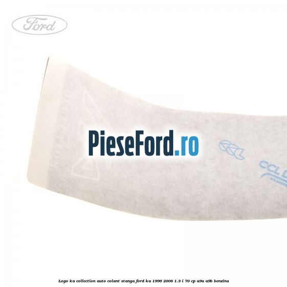 Logo KA Collection auto-colant stanga Ford Ka 1996-2008 1.3 i 70 cp A9A, A9B benzina